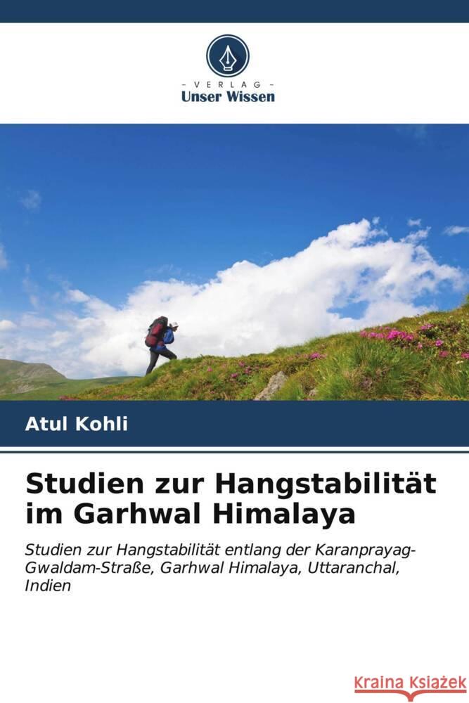 Studien zur Hangstabilit?t im Garhwal Himalaya Atul Kohli 9786206598640