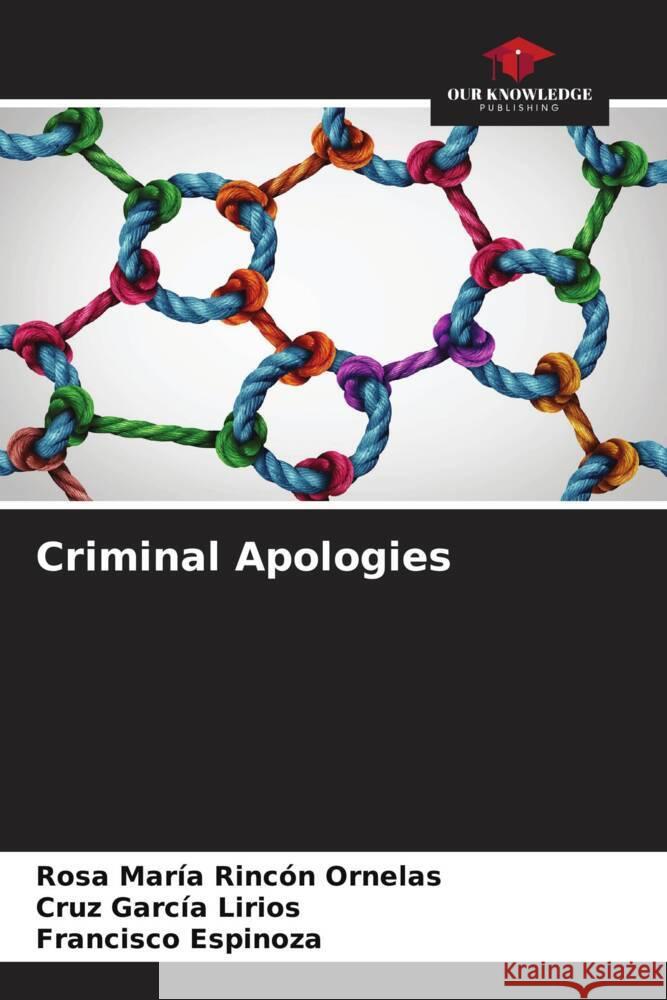 Criminal Apologies Rincón Ornelas, Rosa María, García Lirios, Cruz, Espinoza, Francisco 9786206598718