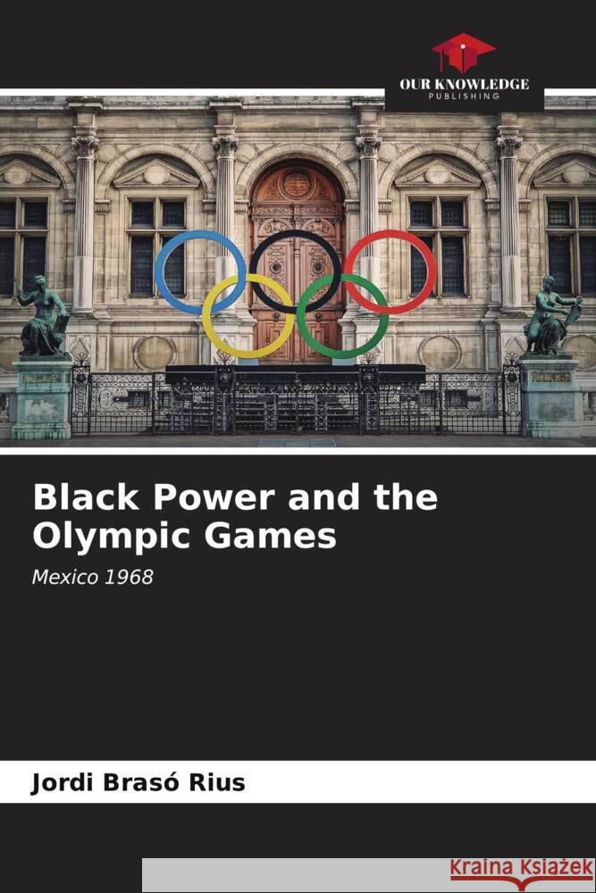 Black Power and the Olympic Games Jordi Bras 9786206598824