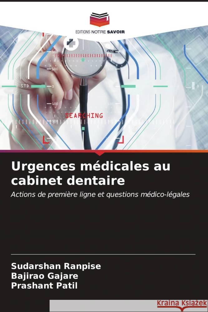 Urgences m?dicales au cabinet dentaire Sudarshan Ranpise Bajirao Gajare Prashant Patil 9786206598909 Editions Notre Savoir