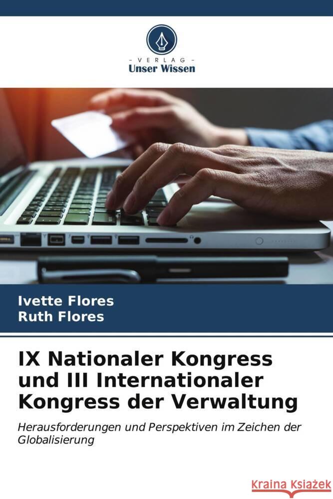 IX Nationaler Kongress und III Internationaler Kongress der Verwaltung Ivette Flores Ruth Flores 9786206599005