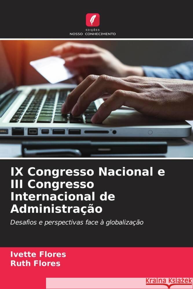 IX Congresso Nacional e III Congresso Internacional de Administra??o Ivette Flores Ruth Flores 9786206599043