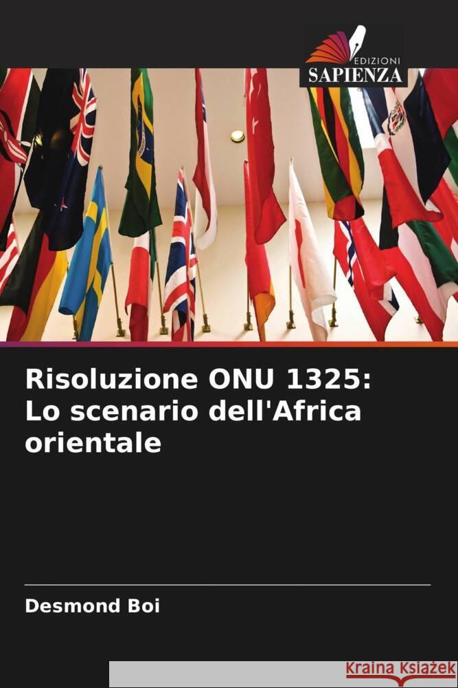 Risoluzione ONU 1325: Lo scenario dell'Africa orientale Desmond Boi 9786206599166 Edizioni Sapienza