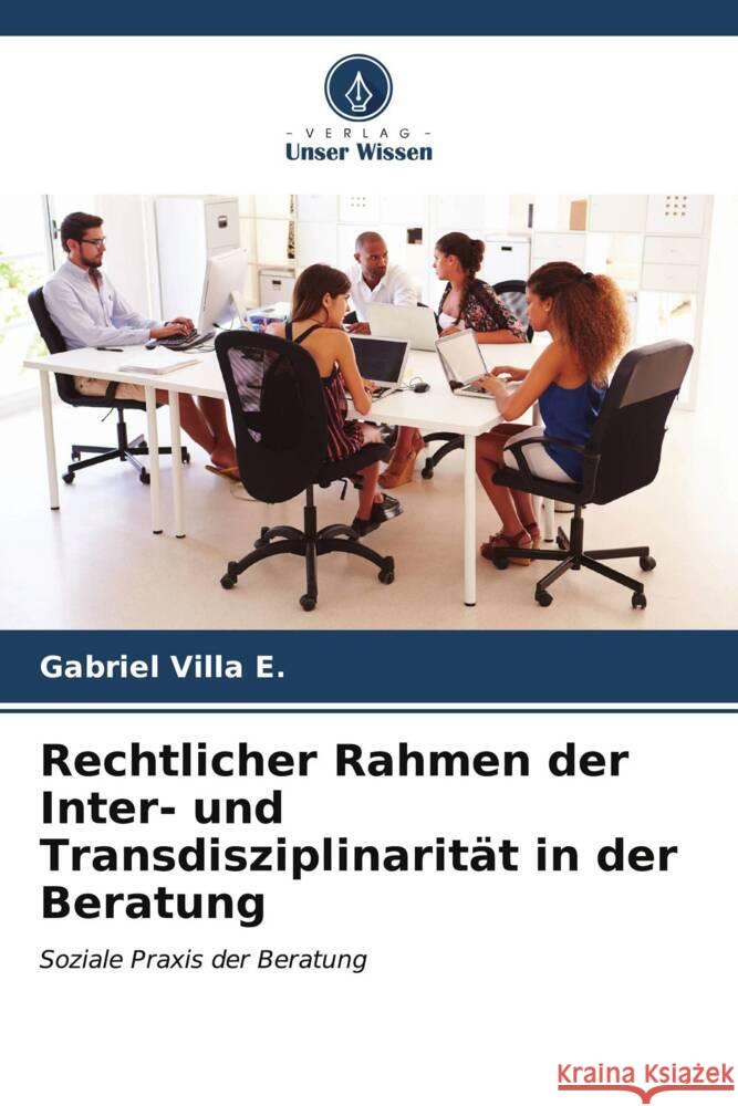 Rechtlicher Rahmen der Inter- und Transdisziplinarit?t in der Beratung Gabriel Vill 9786206599494