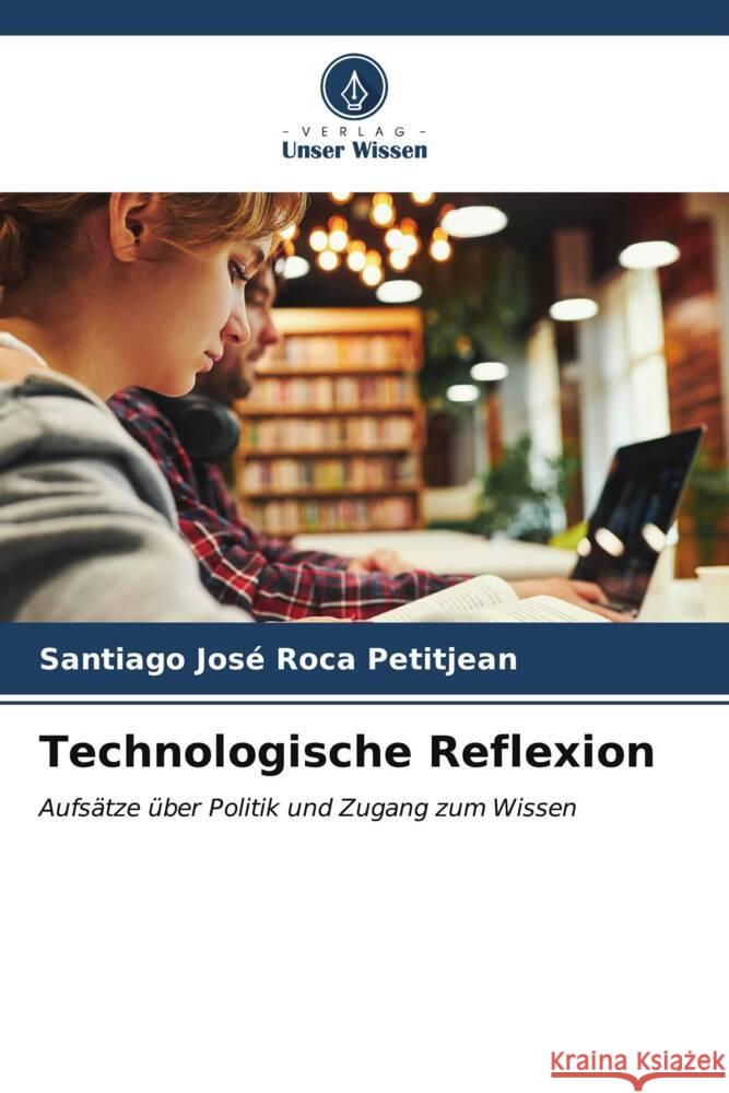 Technologische Reflexion Roca Petitjean, Santiago José 9786206599708