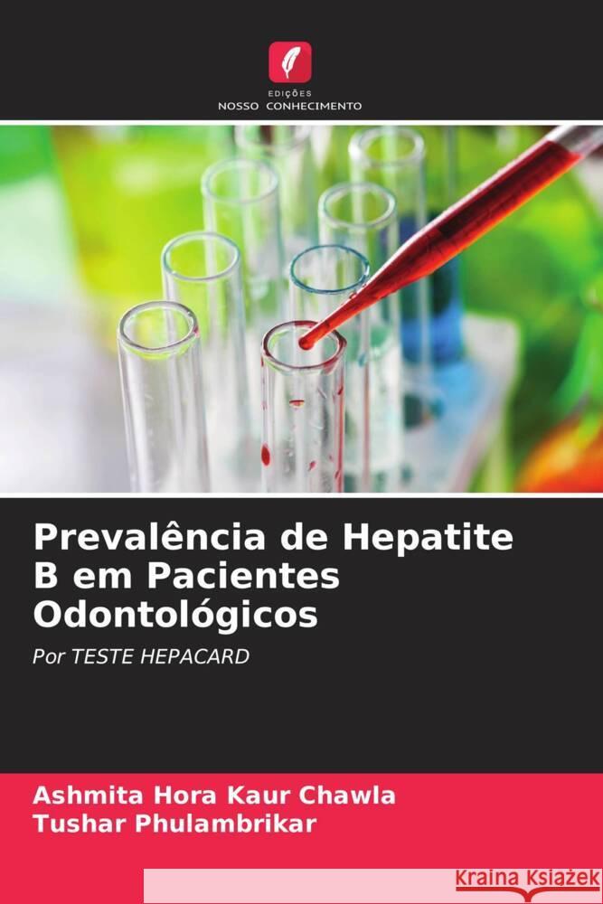 Preval?ncia de Hepatite B em Pacientes Odontol?gicos Ashmita Hor Tushar Phulambrikar 9786206600206 Edicoes Nosso Conhecimento