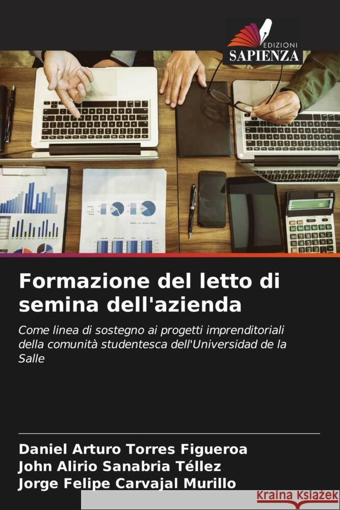 Formazione del letto di semina dell'azienda Torres Figueroa, Daniel Arturo, Sanabria Téllez, John Alirio, Carvajal Murillo, Jorge Felipe 9786206601616