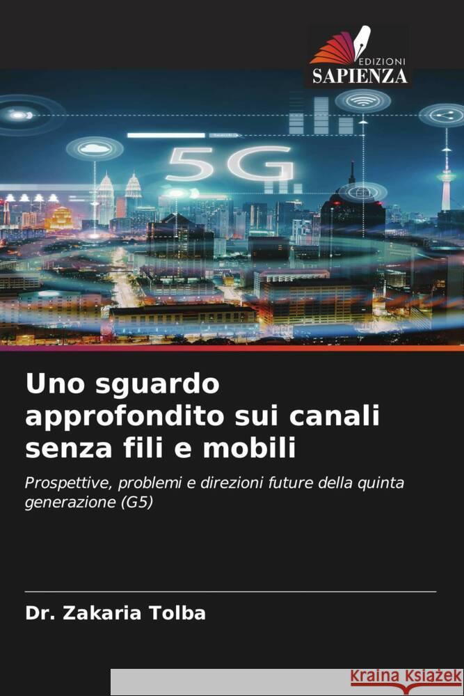 Uno sguardo approfondito sui canali senza fili e mobili Zakaria Tolba 9786206601807