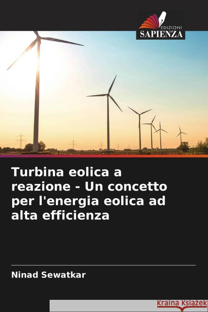 Turbina eolica a reazione - Un concetto per l'energia eolica ad alta efficienza Ninad Sewatkar 9786206601883