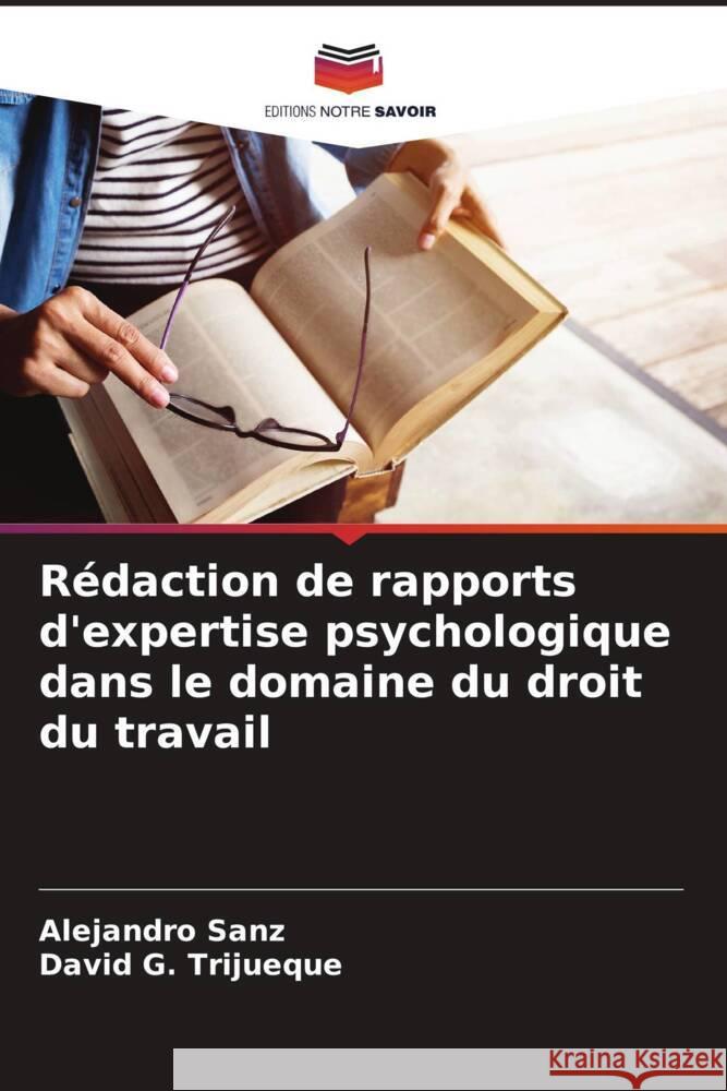 Rédaction de rapports d'expertise psychologique dans le domaine du droit du travail Sanz, Alejandro, G. Trijueque, David 9786206601913