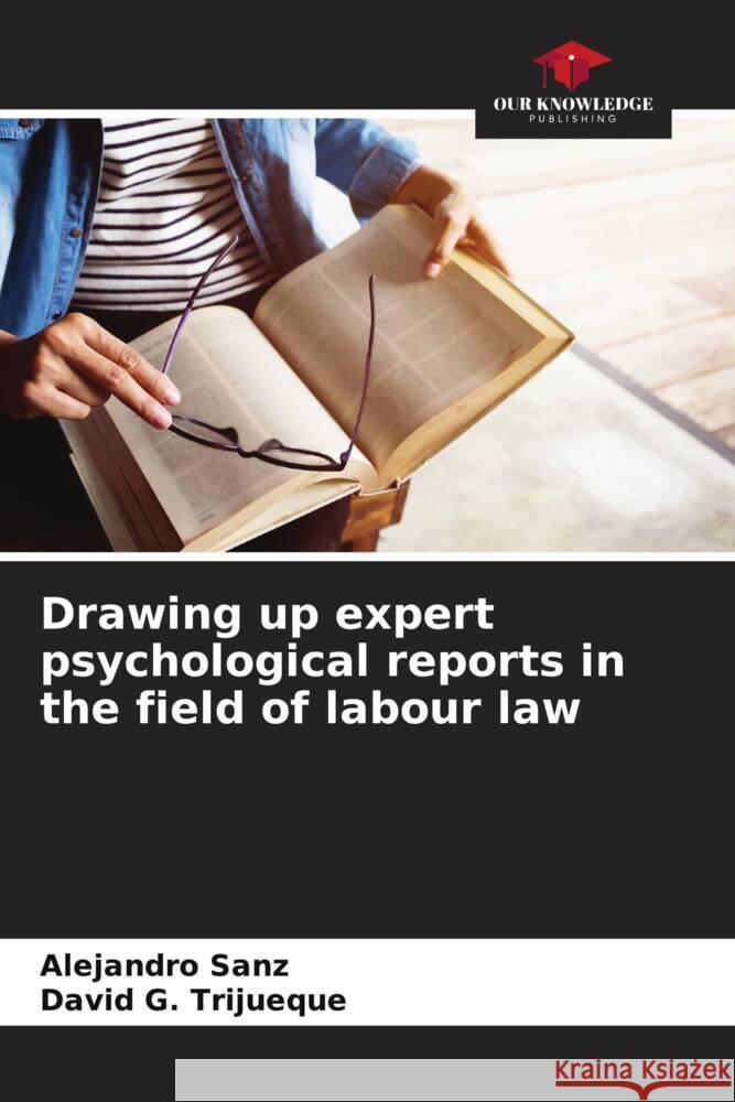 Drawing up expert psychological reports in the field of labour law Alejandro Sanz David G 9786206602033