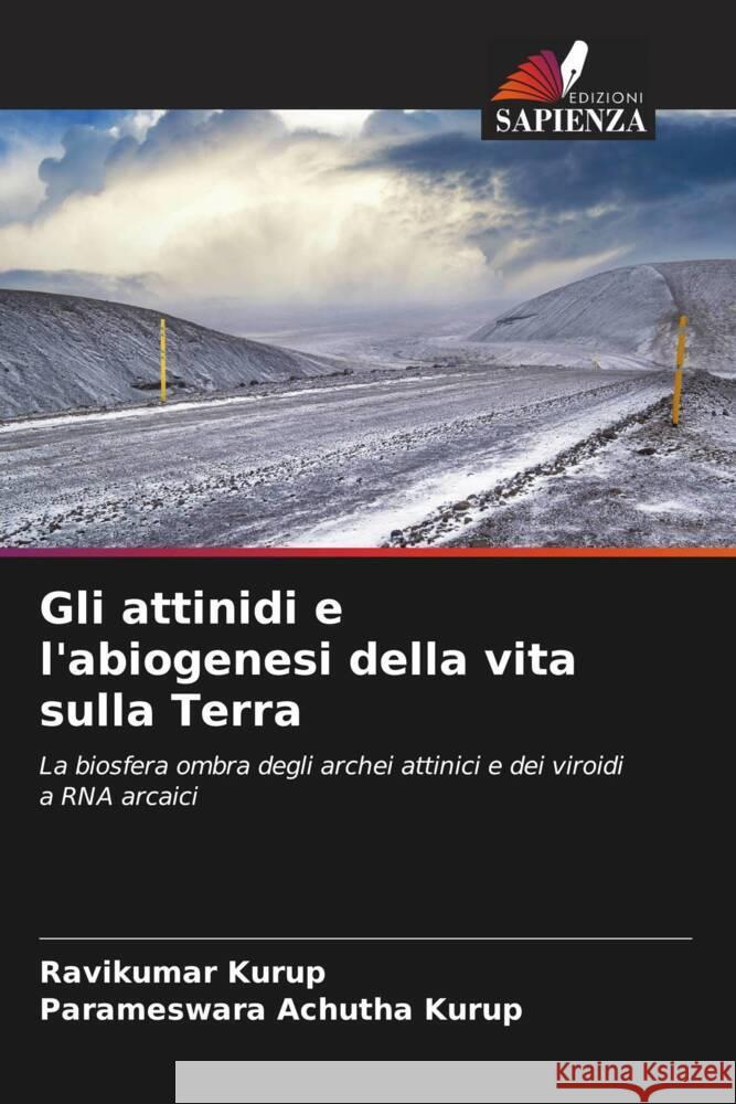 Gli attinidi e l'abiogenesi della vita sulla Terra Ravikumar Kurup Parameswara Achuth 9786206602071 Edizioni Sapienza