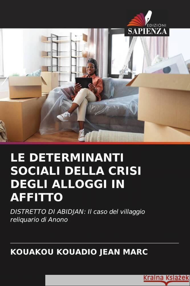 LE DETERMINANTI SOCIALI DELLA CRISI DEGLI ALLOGGI IN AFFITTO MARC, KOUAKOU KOUADIO JEAN 9786206603061