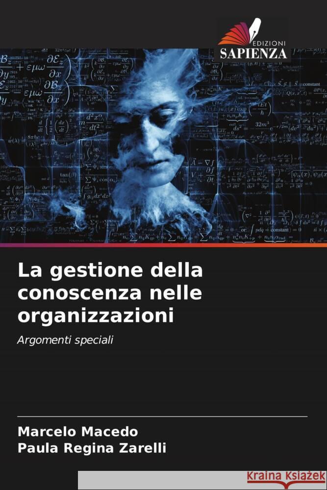 La gestione della conoscenza nelle organizzazioni Marcelo Macedo Paula Regina Zarelli 9786206603306