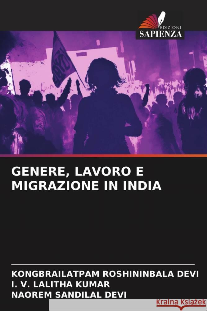Genere, Lavoro E Migrazione in India Kongbrailatpam Roshininbal I. V. Lalitha Kumar Naorem Sandilal Devi 9786206604075