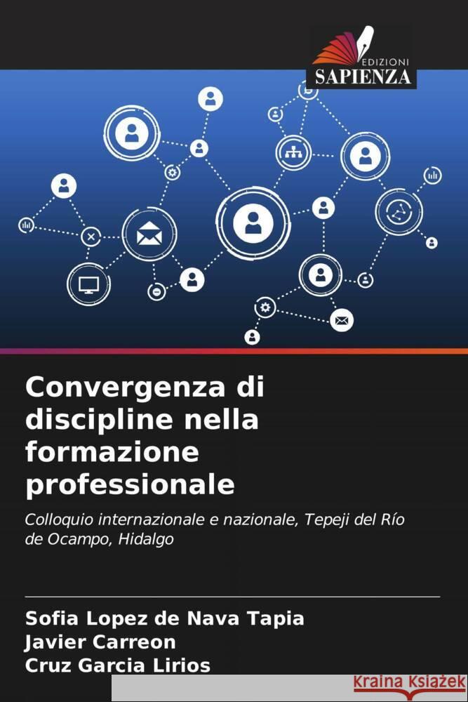 Convergenza di discipline nella formazione professionale Sof?a L?pe Javier Carre?n Cruz Garc? 9786206604198 Edizioni Sapienza