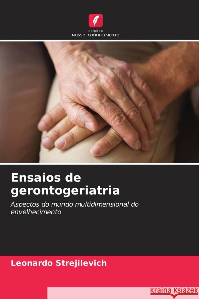 Ensaios de gerontogeriatria Leonardo Strejilevich 9786206604952 Edicoes Nosso Conhecimento