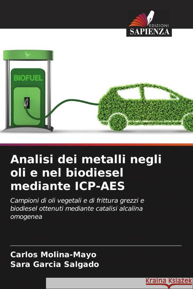 Analisi dei metalli negli oli e nel biodiesel mediante ICP-AES Carlos Molina-Mayo Sara Garc? 9786206605003