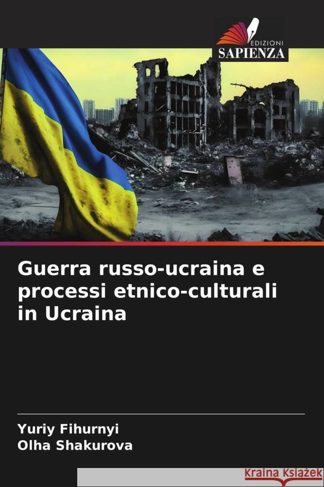 Guerra russo-ucraina e processi etnico-culturali in Ucraina Fihurnyi, Yuriy, Shakurova, _lha 9786206605225