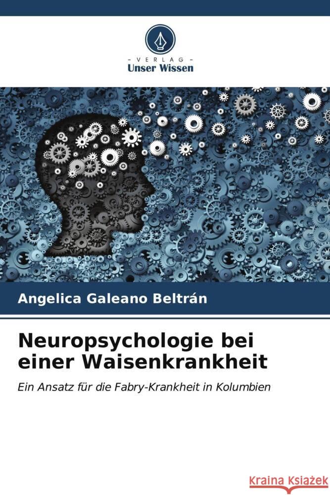 Neuropsychologie bei einer Waisenkrankheit Galeano Beltrán, Angelica 9786206605683 Verlag Unser Wissen