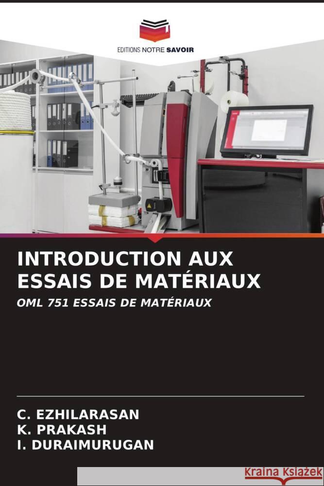 Introduction Aux Essais de Mat?riaux C. Ezhilarasan K. Prakash I. Duraimurugan 9786206605751 Editions Notre Savoir