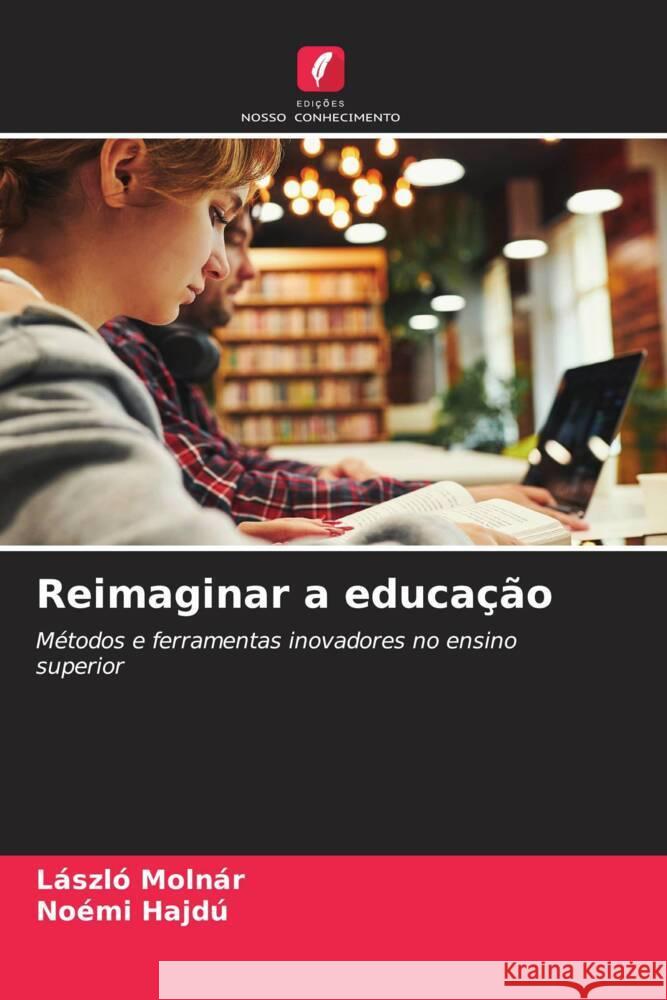 Reimaginar a educa??o L?szl? Moln?r No?mi Hajd? 9786206605829