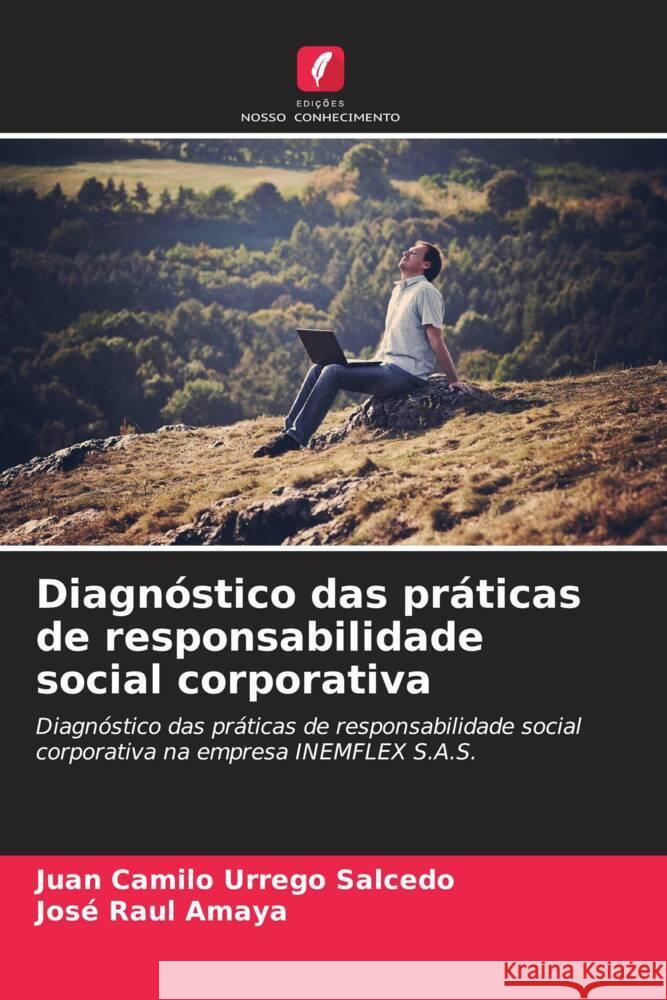 Diagnóstico das práticas de responsabilidade social corporativa Urrego Salcedo, Juan Camilo, Amaya, José Raul 9786206606345