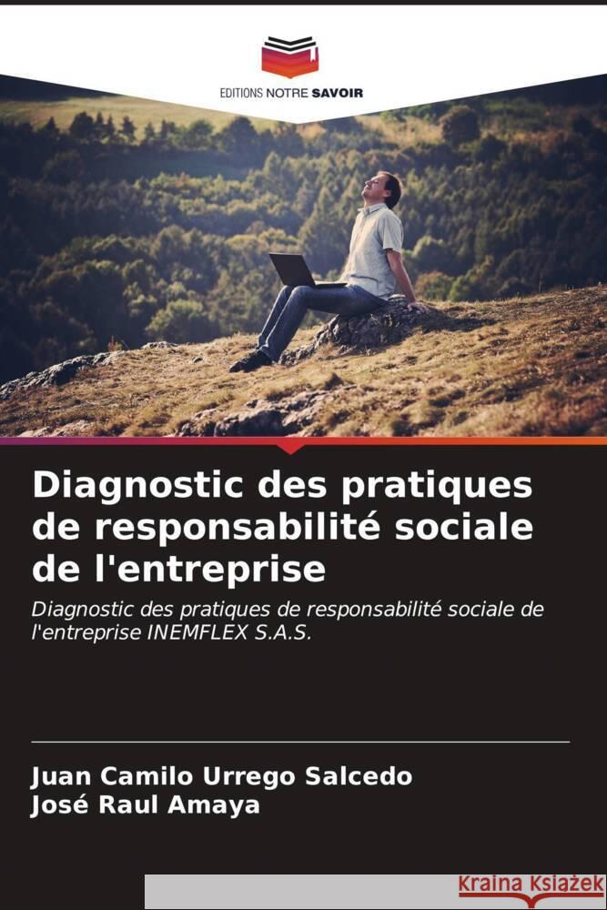 Diagnostic des pratiques de responsabilité sociale de l'entreprise Urrego Salcedo, Juan Camilo, Amaya, José Raul 9786206606383