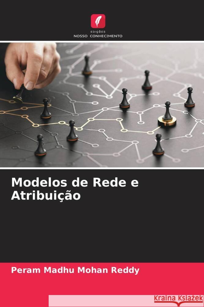 Modelos de Rede e Atribuição Madhu Mohan Reddy, Peram 9786206606406