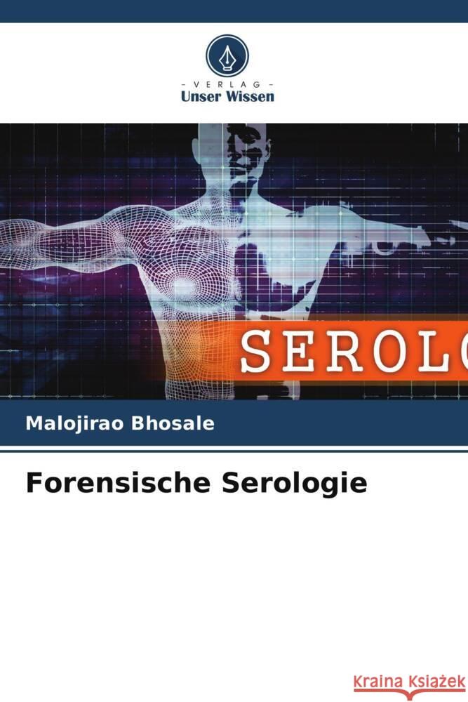 Forensische Serologie Bhosale, Malojirao 9786206606758