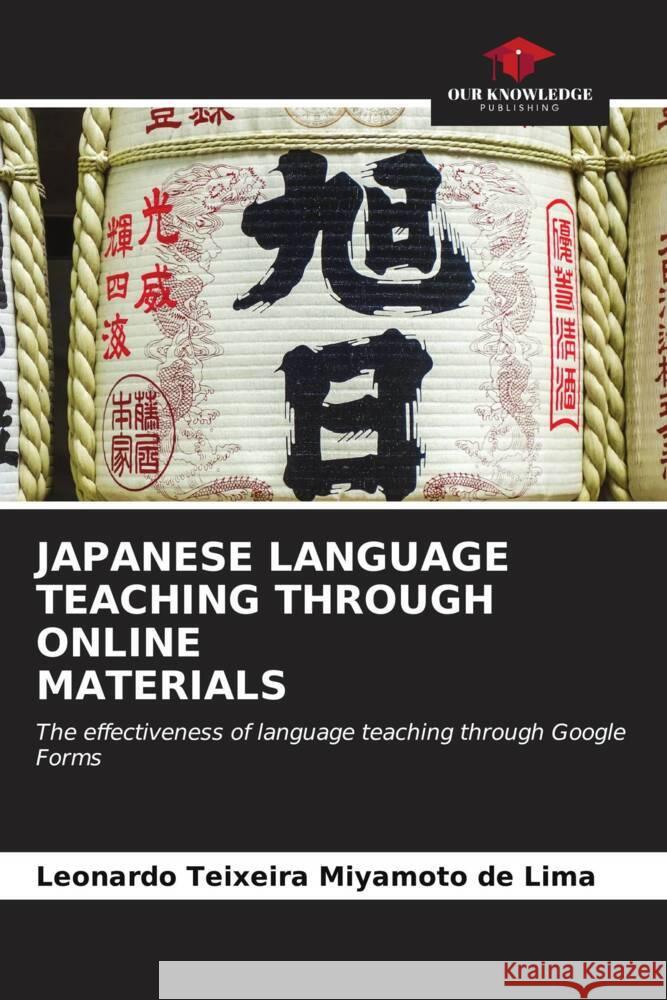 JAPANESE LANGUAGE TEACHING THROUGH ONLINE MATERIALS Teixeira Miyamoto de Lima, Leonardo 9786206607106