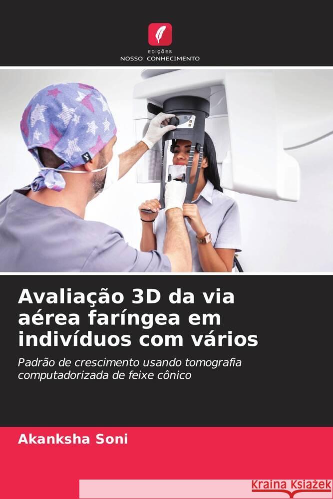 Avaliação 3D da via aérea faríngea em indivíduos com vários Soni, Akanksha 9786206607588 Edições Nosso Conhecimento