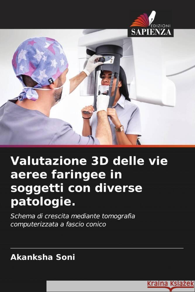 Valutazione 3D delle vie aeree faringee in soggetti con diverse patologie. Soni, Akanksha 9786206607625