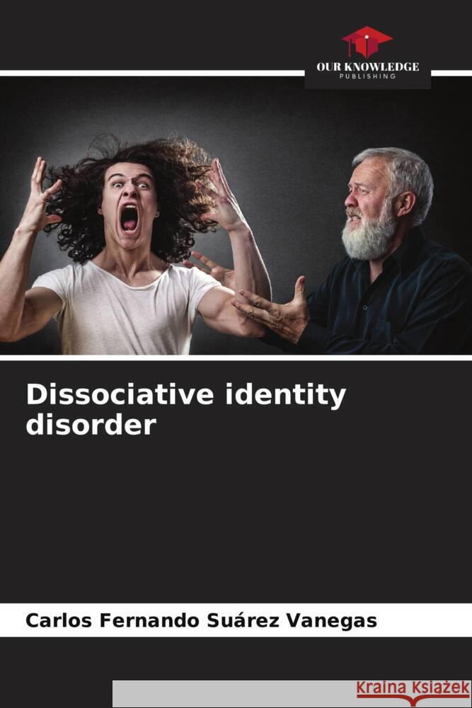 Dissociative identity disorder Suárez Vanegas, Carlos Fernando 9786206607960