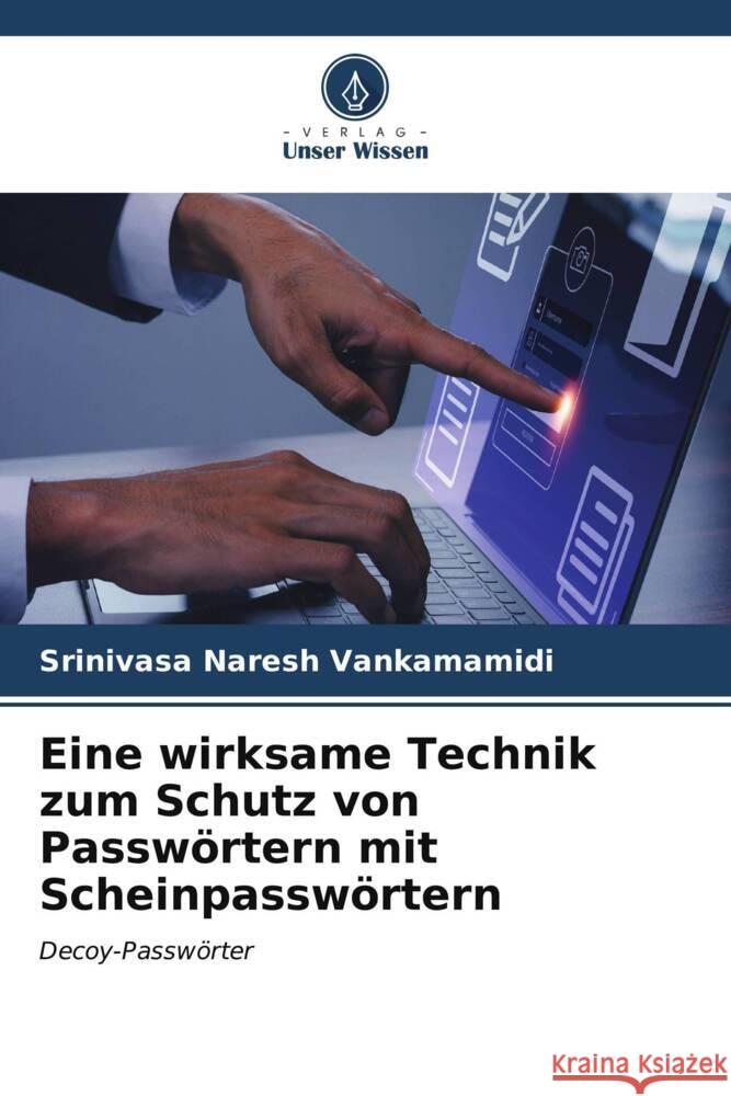 Eine wirksame Technik zum Schutz von Passwörtern mit Scheinpasswörtern Vankamamidi, Srinivasa  Naresh 9786206608189