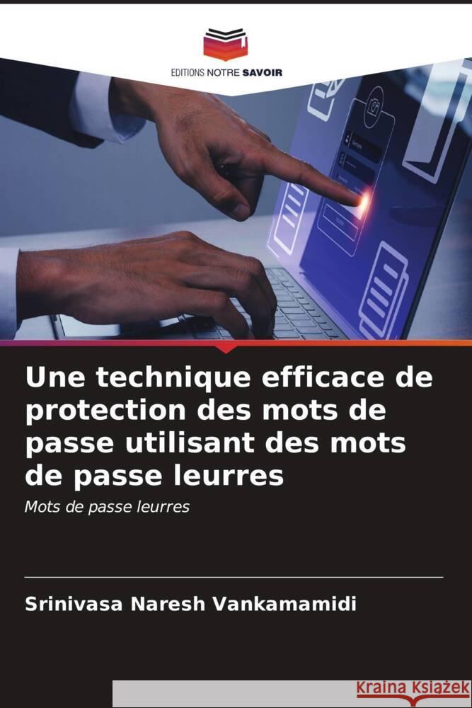 Une technique efficace de protection des mots de passe utilisant des mots de passe leurres Srinivasa Naresh Vankamamidi 9786206608196