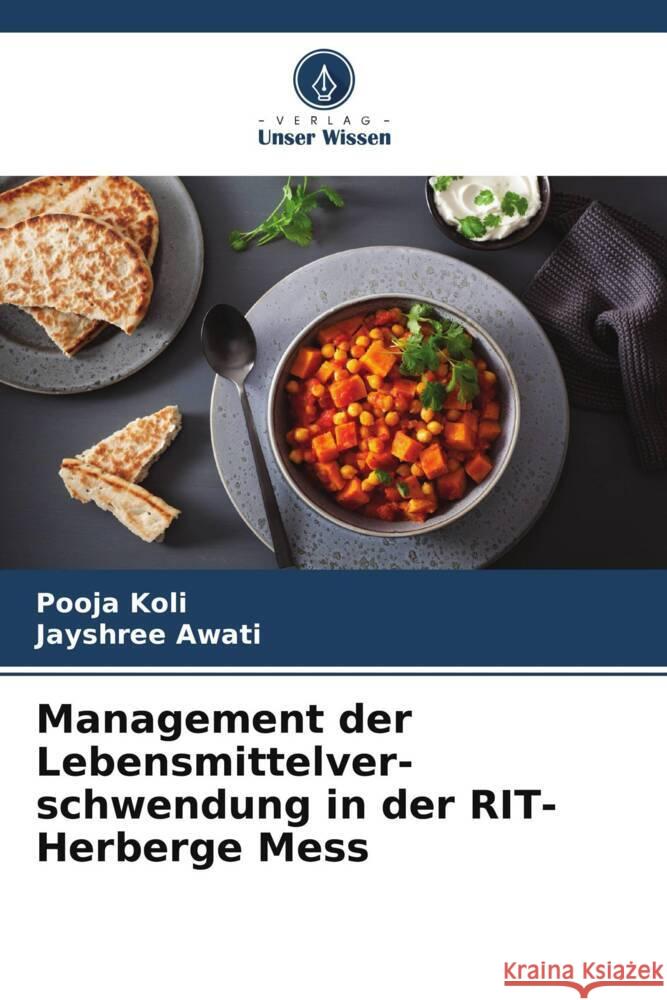 Management der Lebensmittelver- schwendung in der RIT-Herberge Mess Pooja Koli Jayshree Awati 9786206608578