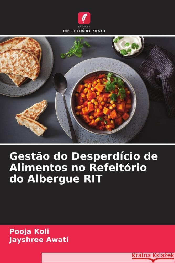 Gest?o do Desperd?cio de Alimentos no Refeit?rio do Albergue RIT Pooja Koli Jayshree Awati 9786206608615