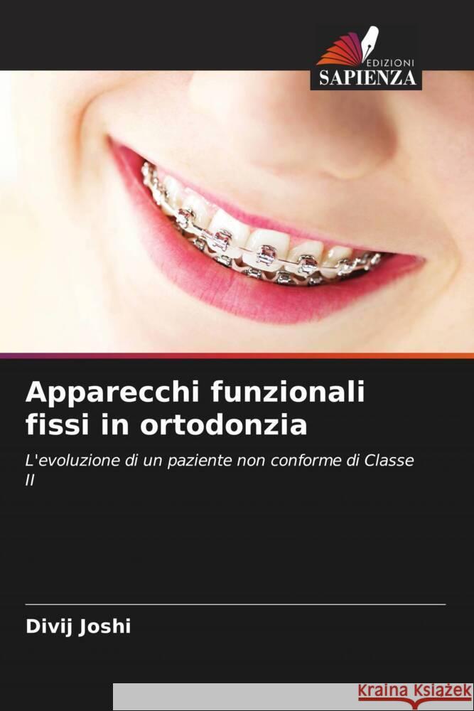 Apparecchi funzionali fissi in ortodonzia Divij Joshi 9786206608752