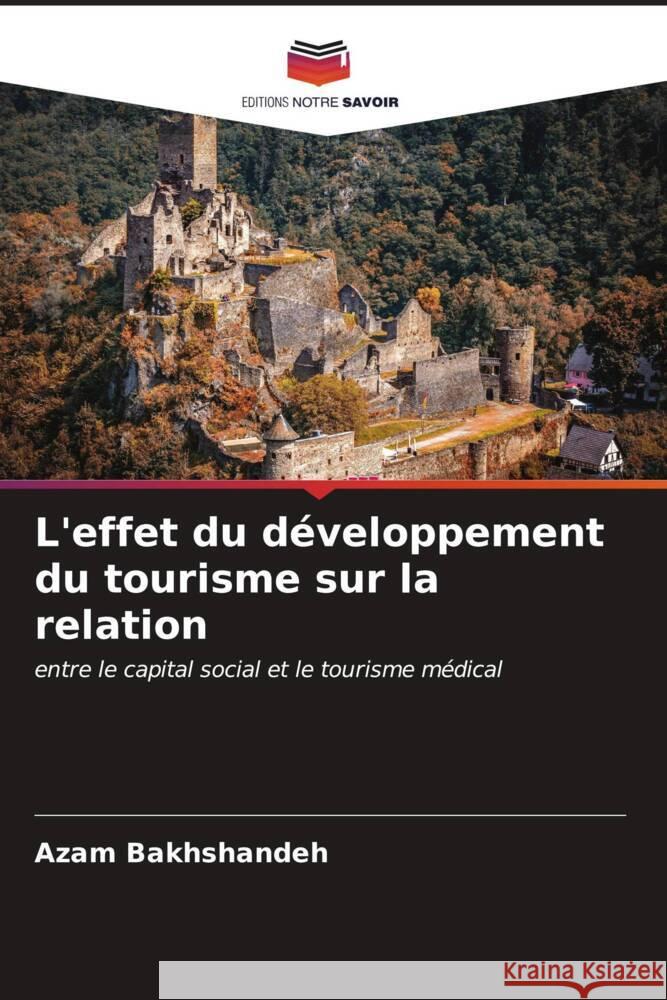 L'effet du développement du tourisme sur la relation Bakhshandeh, Azam 9786206609469