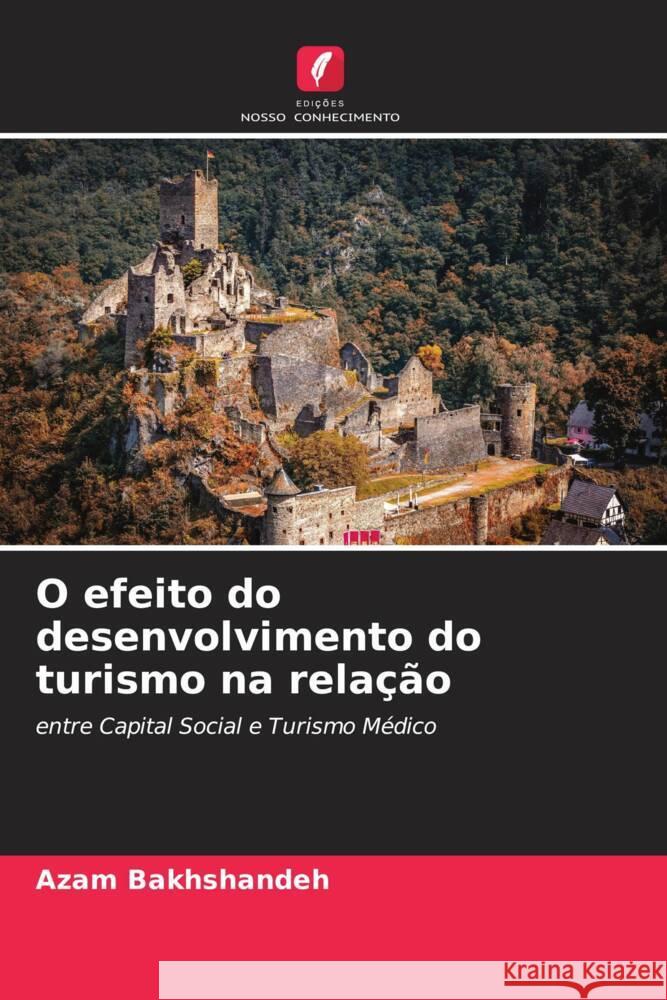 O efeito do desenvolvimento do turismo na relação Bakhshandeh, Azam 9786206609483