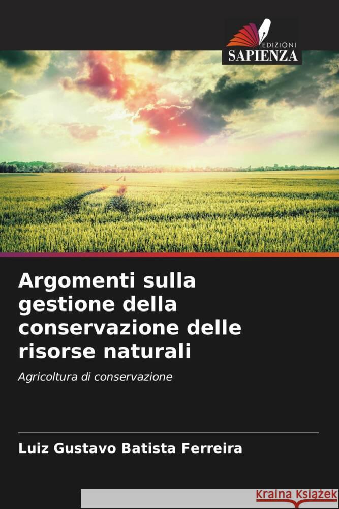 Argomenti sulla gestione della conservazione delle risorse naturali Batista Ferreira, Luiz Gustavo 9786206609841