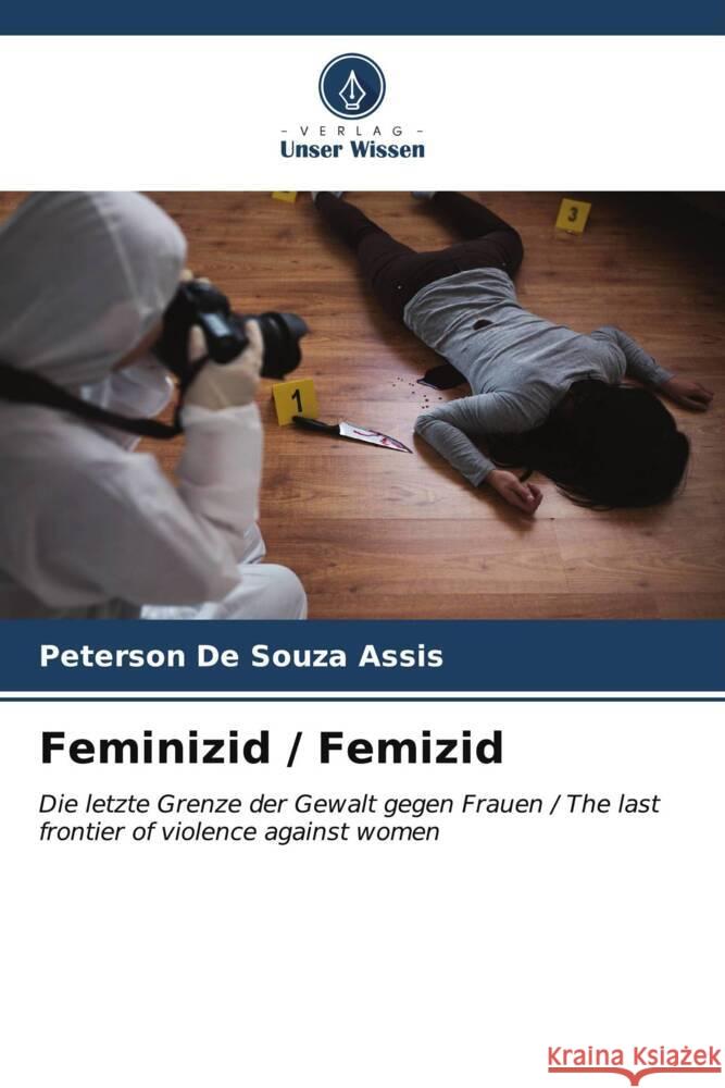 Feminizid / Femizid De Souza Assis, Peterson 9786206610106 Verlag Unser Wissen