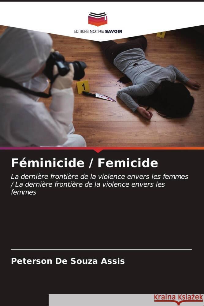 Féminicide / Femicide De Souza Assis, Peterson 9786206610120 Editions Notre Savoir