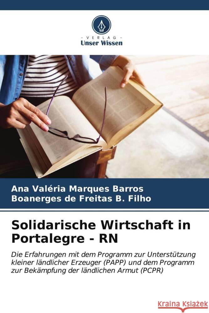 Solidarische Wirtschaft in Portalegre - RN Barros, Ana Valéria Marques, de Freitas B. Filho, Boanerges 9786206610243