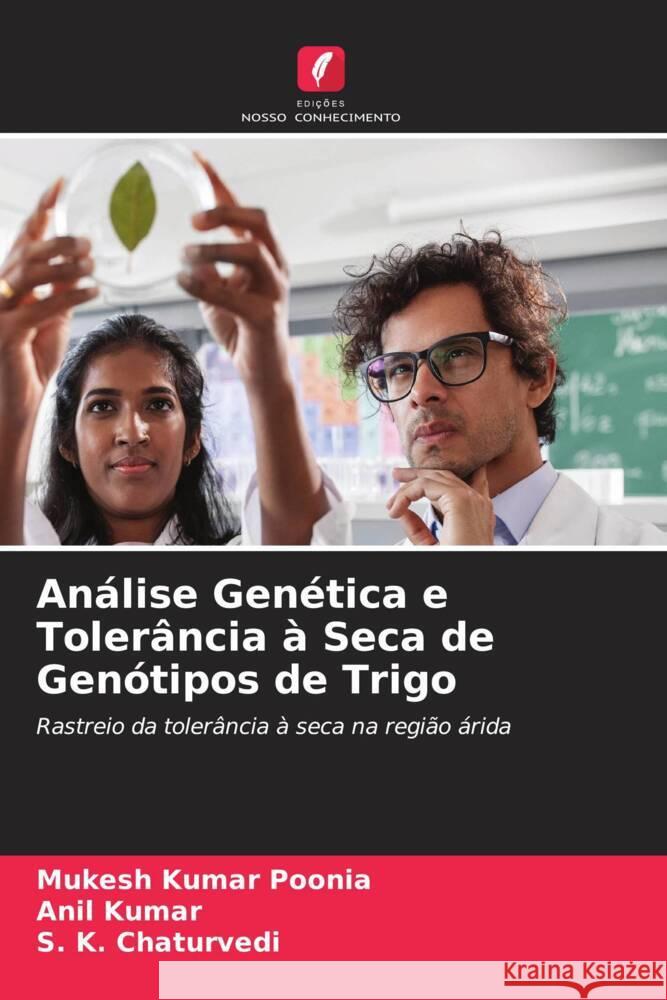 Análise Genética e Tolerância à Seca de Genótipos de Trigo Poonia, Mukesh Kumar, Kumar, Anil, Chaturvedi, S. K. 9786206610496 Edições Nosso Conhecimento