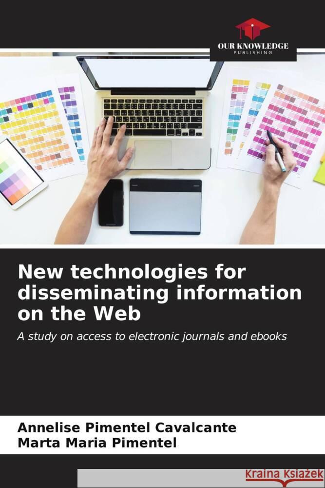 New technologies for disseminating information on the Web Pimentel Cavalcante, Annelise, Pimentel, Marta Maria 9786206610526