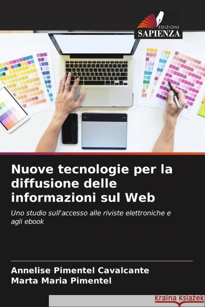 Nuove tecnologie per la diffusione delle informazioni sul Web Pimentel Cavalcante, Annelise, Pimentel, Marta Maria 9786206610557