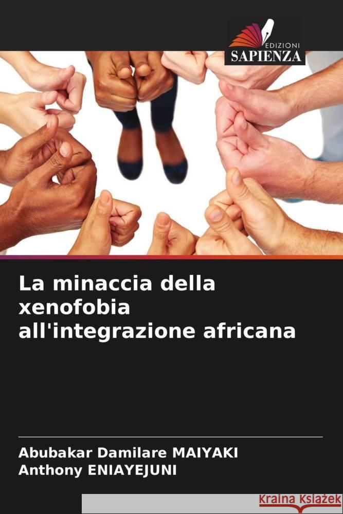 La minaccia della xenofobia all'integrazione africana MAIYAKI, Abubakar Damilare, ENIAYEJUNI, Anthony 9786206610915