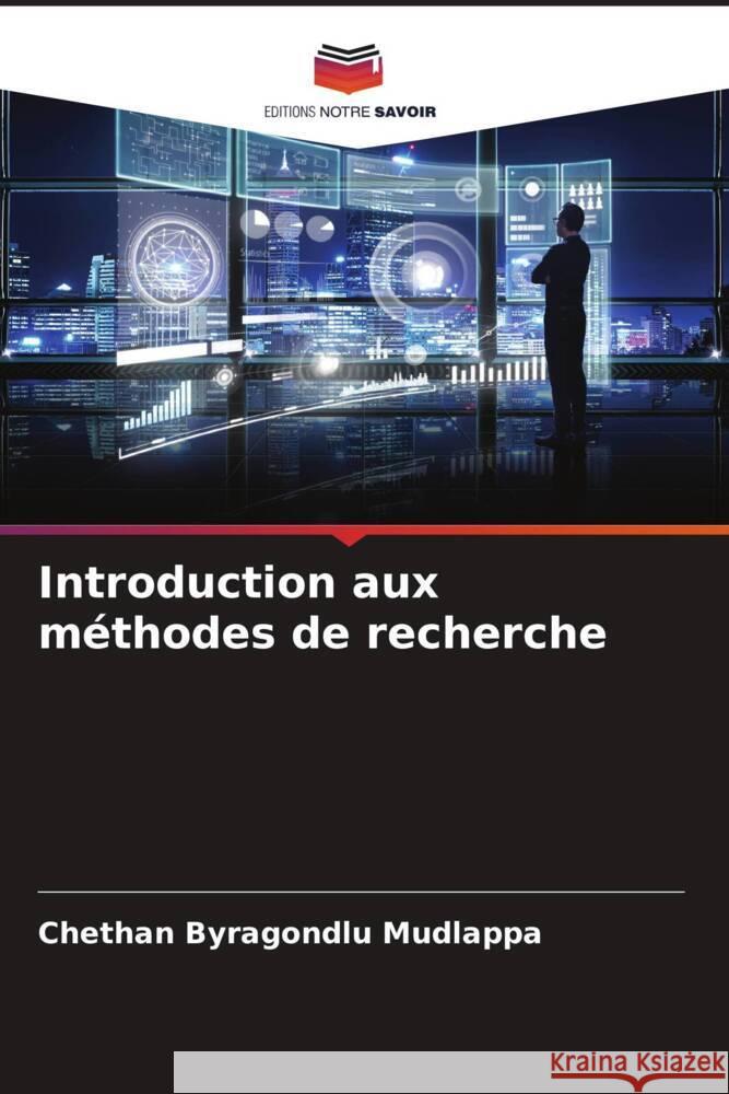 Introduction aux m?thodes de recherche Chethan Byragondlu Mudlappa 9786206613220